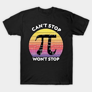 Can't Stop Pi Won't Stop Funny PI Day T-Shirt